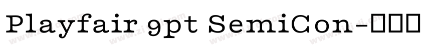 Playfair 9pt SemiCon字体转换